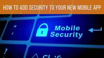 How To Add Security To Your Mobile App