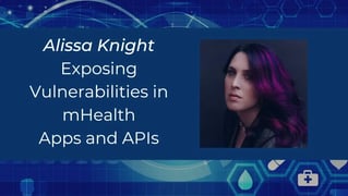 Exposing Vulnerabilities in mHealth Apps and APIs