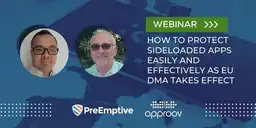 How to Protect Sideloaded Apps Easily and Effectively as EU DMA Takes Effect
