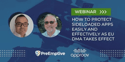 PreEmptive/Approov Joint Webinar